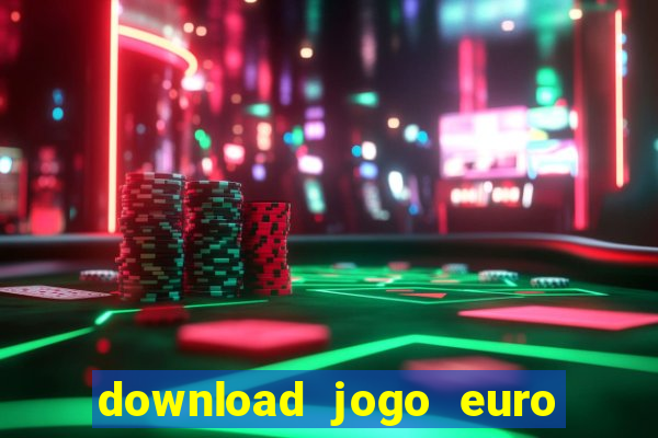 download jogo euro truck simulator 2